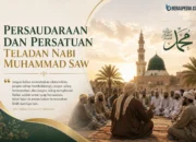 Maulid Nabi, Rasulullah SAW Teladankan Persaudaraan Dan Persatuan Umat